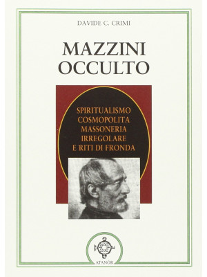 Mazzini occulto. Spirituali...