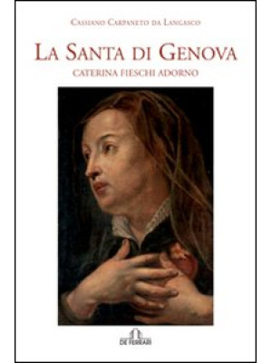 La santa di Genova. Caterin...