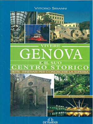 Vivere Genova e il suo cent...