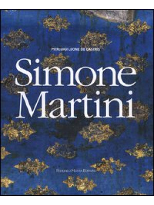 Simone Martini. Ediz. illus...
