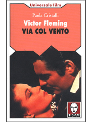 Victor Fleming. Via col vento