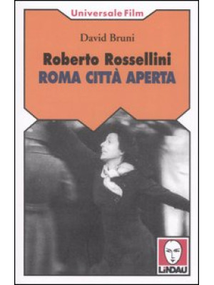 Roberto Rossellini. Roma ci...