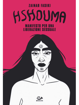 Hshouma. Manifesto per una liberazione sessuale