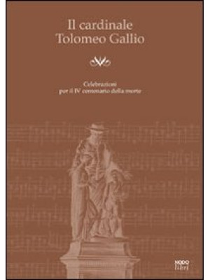 Il cardinale Tolomeo Gallio...