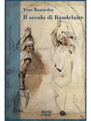 Il secolo di Baudelaire. Po...