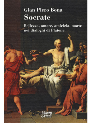 Socrate. Bellezza, amore, a...