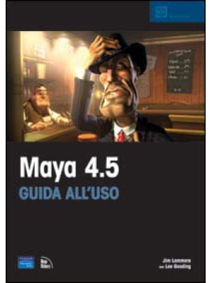 Maya 4.5. Guida all'uso. Co...