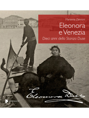 Eleonora e Venezia. Dieci a...