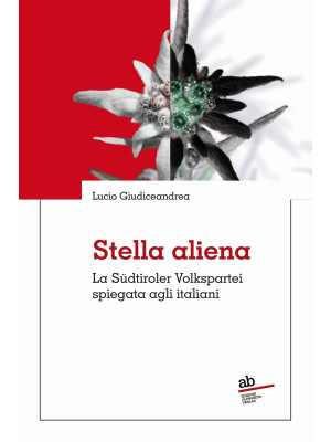 Stella aliena. La Südtirole...