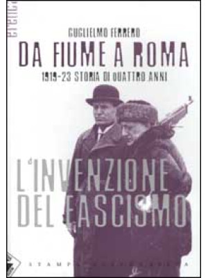 Da Fiume a Roma. 1919-23 st...