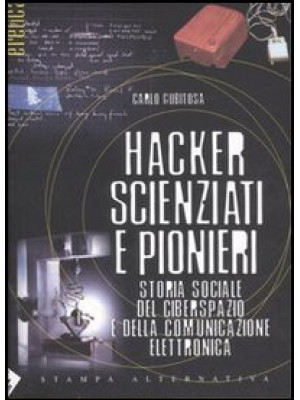 Hacker, scienziati e pionie...