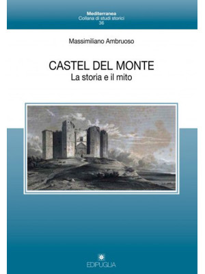 Castel del Monte. La storia...