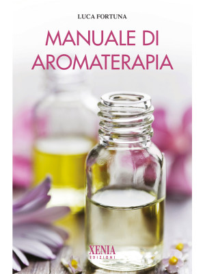 Manuale di aromaterapia