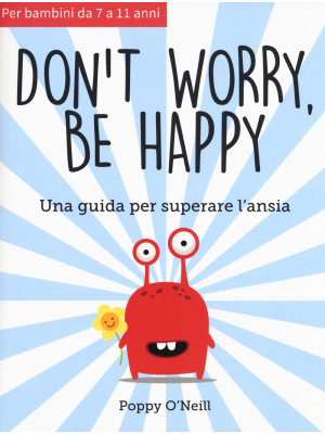 Don't worry, be happy. Una ...