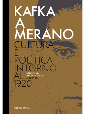 Kafka a Merano. Cultura e p...