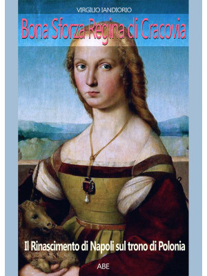Bona Sforza regina di Craco...