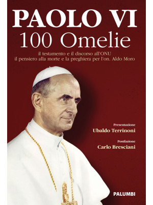 Paolo VI. 100 omelie. Il pe...