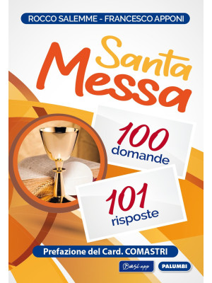 Santa messa. 100 domande, 1...