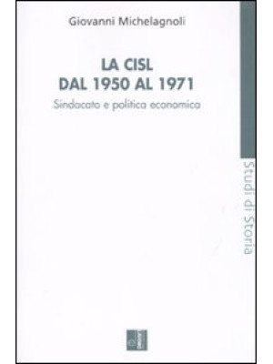 La CISL dal 1950 al 1971. S...