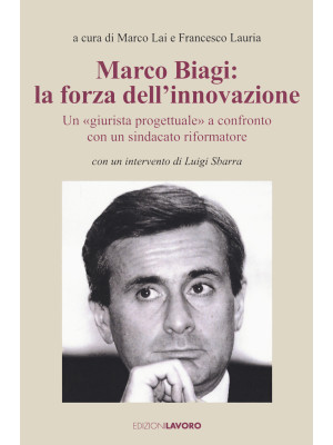 Marco Biagi: la forza dell'...