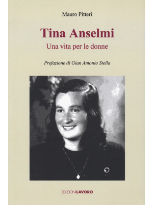 Tina Anselmi. Una vita per ...