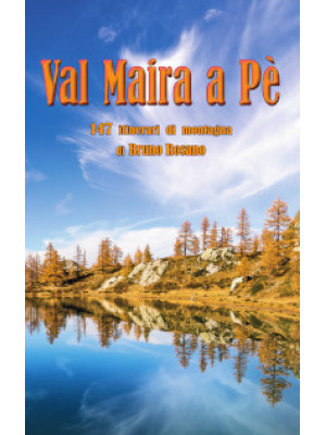 Val Maira a Pe'. 147 itiner...