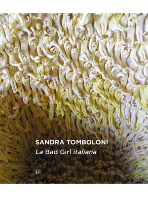 Sandra Tomboloni. La Bad Gi...