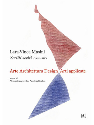 Scritti scelti 1961-2019. Arte architettura design arti applicate