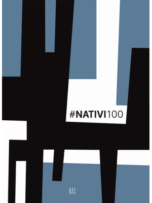 #Nativi100. Ediz. illustrata