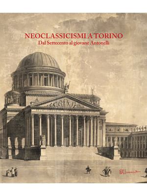 Neoclassicismi a Torino. Da...
