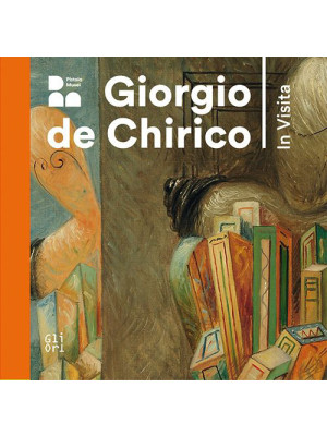 Giorgio De Chirico. In visi...