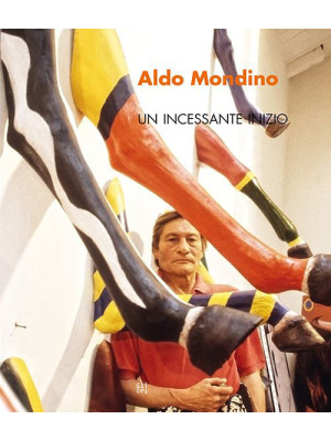 Aldo Mondino. Start. Un inc...