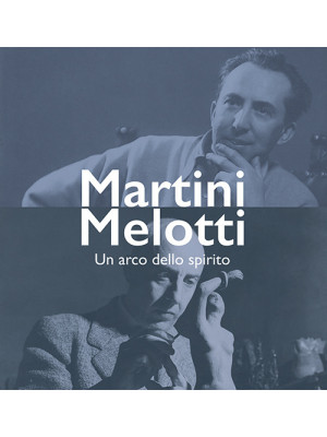 Martini Melotti. Un arco de...
