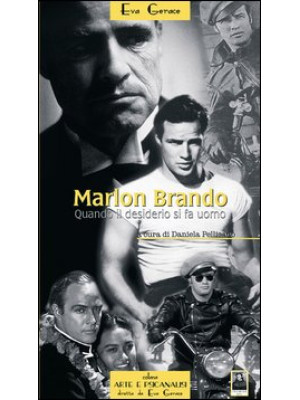 Marlon Brando. Quando il de...