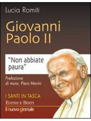 Giovanni Paolo II. Non abbi...