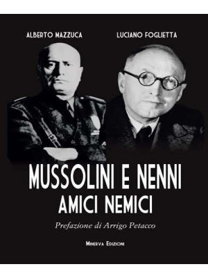 Mussolini e Nenni. Amici e ...