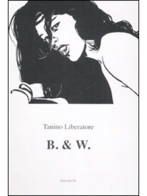 B. & W.. Ediz. illustrata