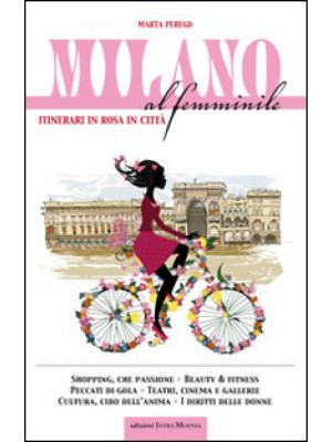 Milano al femminile. Itinerari in rosa in città