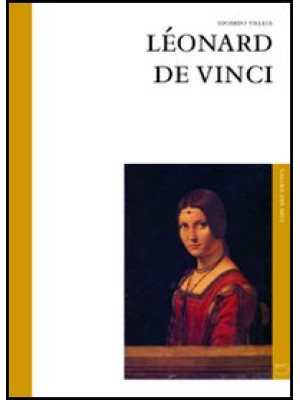 Léonard de Vinci. Ediz. ill...
