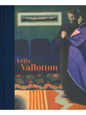 Félix Vallotton. Catalogo d...