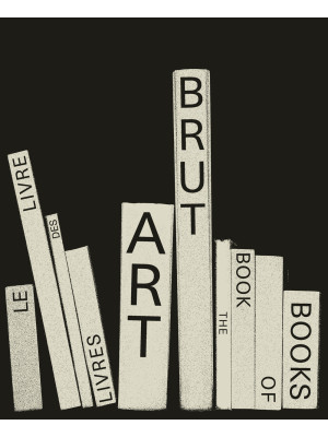 Art brut. The book of books-Le livre des livres