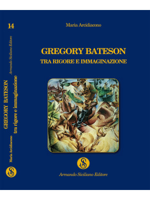 Gregory Bateson, tra rigore...
