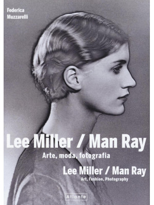 Lee Miller/Man Ray. Arte, m...