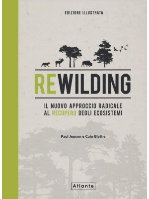 Rewilding. Il nuovo approcc...