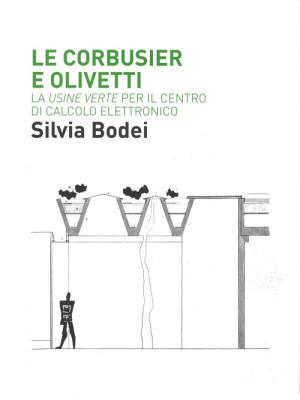 Le Corbusier e Olivetti. La...