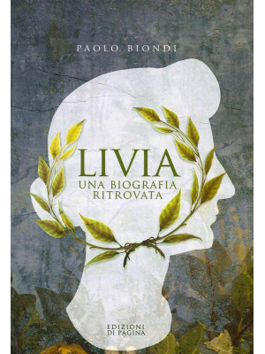 Livia. Una biografia ritrovata