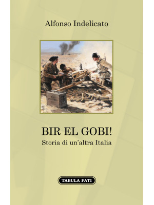 Bir el Gobi! Storia di un'a...