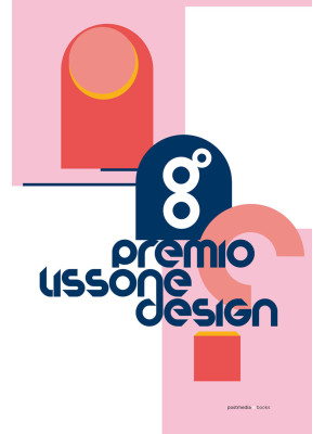 Premio Lissone Design. 8ª e...