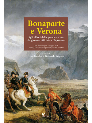 Bonaparte e Verona. Agli al...