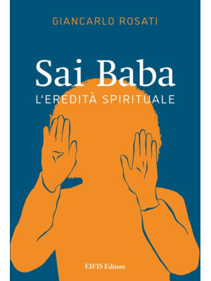Sai Baba. L'eredità spirituale